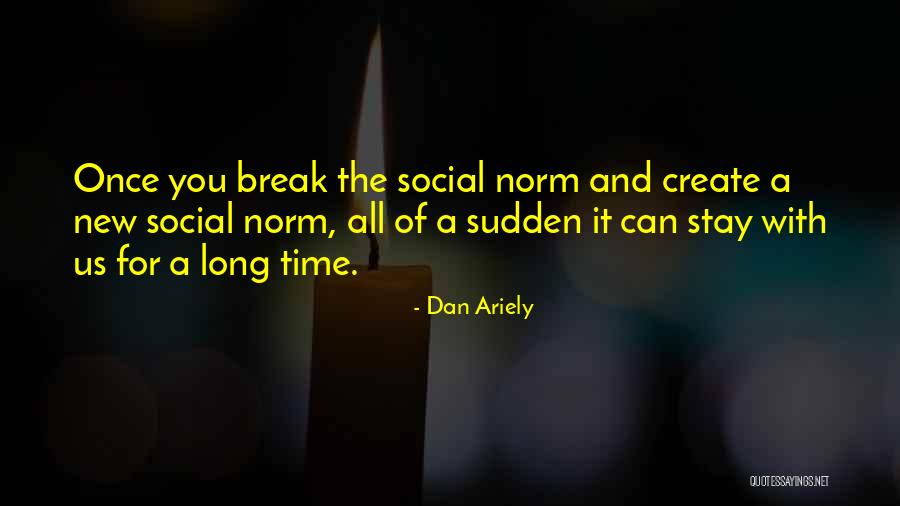 Social Norm Quotes By Dan Ariely