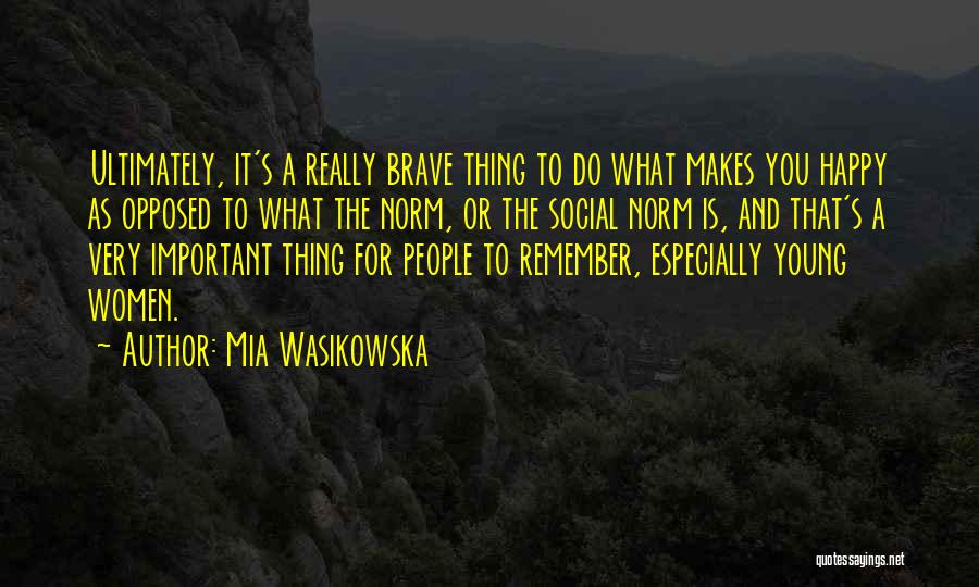 Social Norm Quotes By Mia Wasikowska