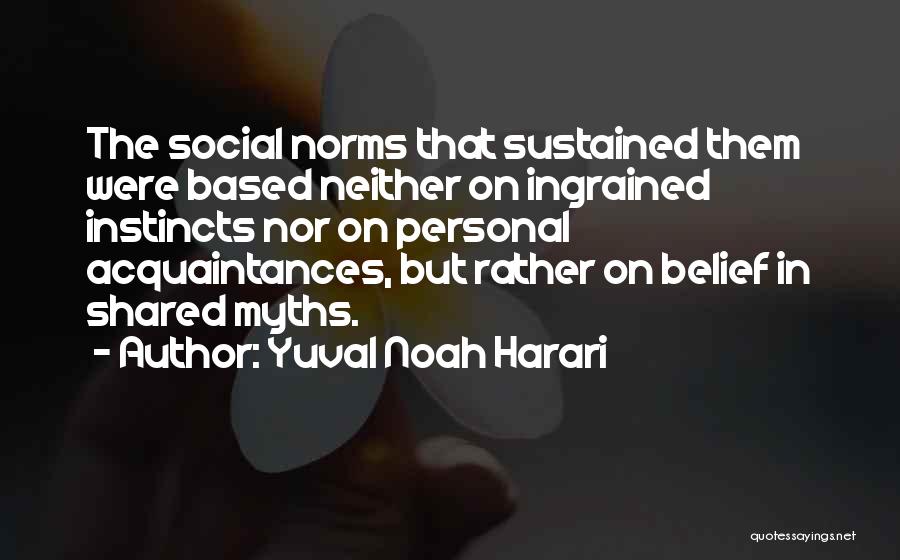 Social Norms Quotes By Yuval Noah Harari