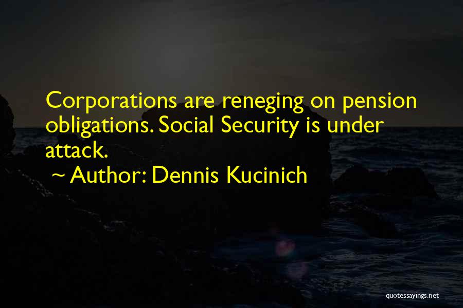 Social Obligations Quotes By Dennis Kucinich