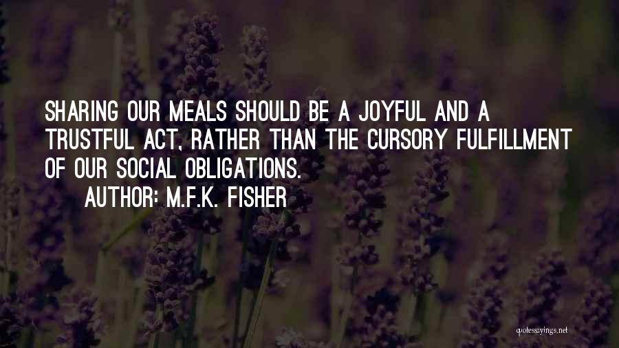 Social Obligations Quotes By M.F.K. Fisher