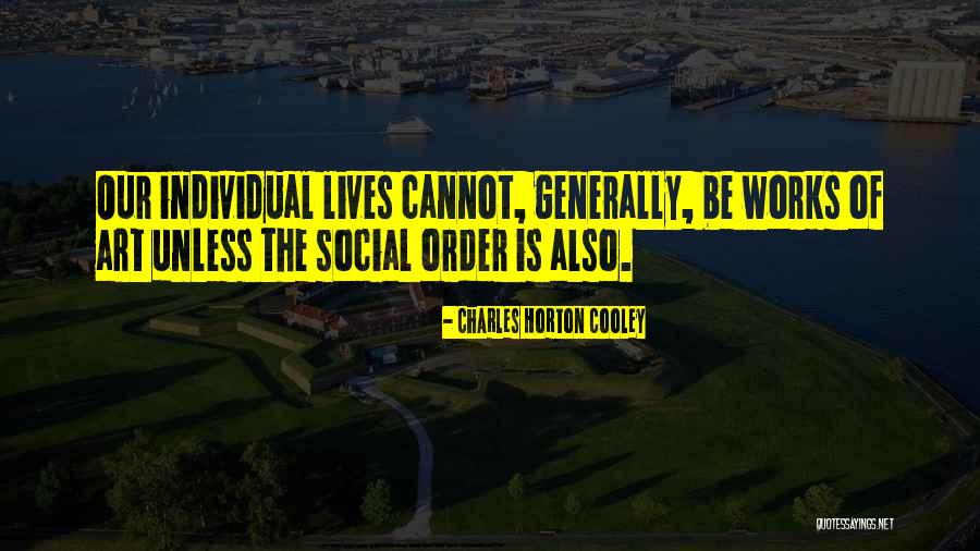 Social Order Quotes By Charles Horton Cooley