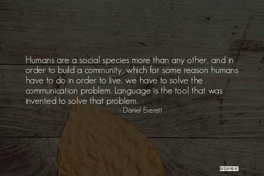 Social Order Quotes By Daniel Everett