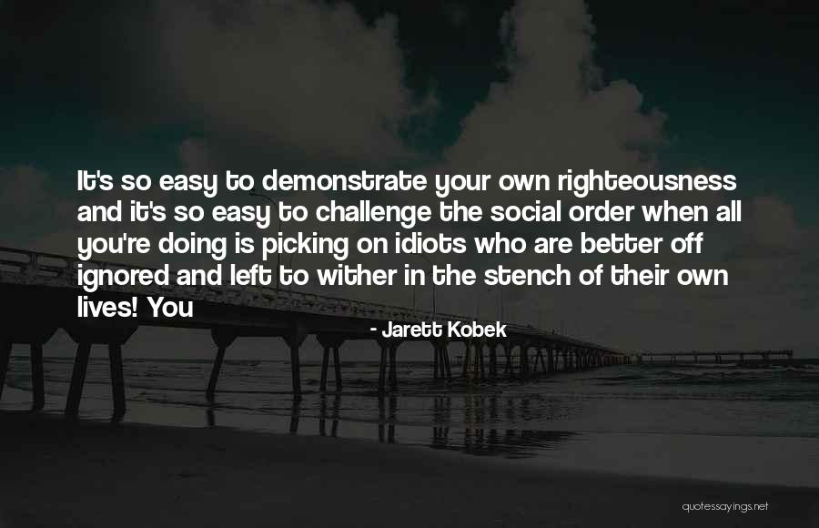 Social Order Quotes By Jarett Kobek