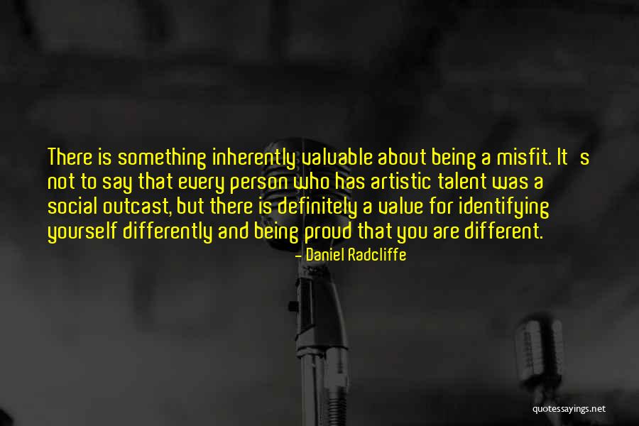 Social Outcast Quotes By Daniel Radcliffe Social Outcast Quotes By Daniel Radcliffe
