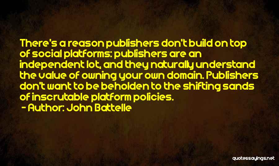 Social Policies Quotes By John Battelle