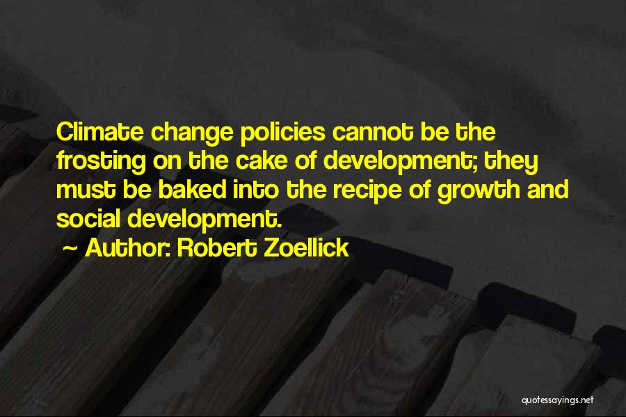 Social Policies Quotes By Robert Zoellick