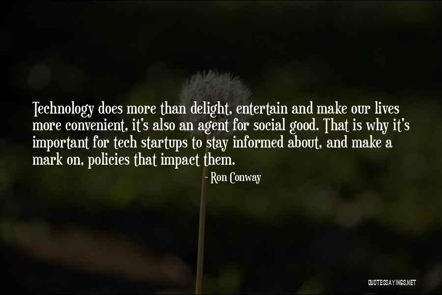 Social Policies Quotes By Ron Conway