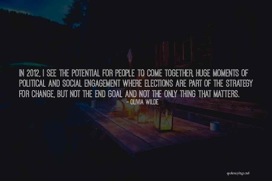 Social Potential Quotes By Olivia Wilde Social Potential Quotes By Olivia Wilde