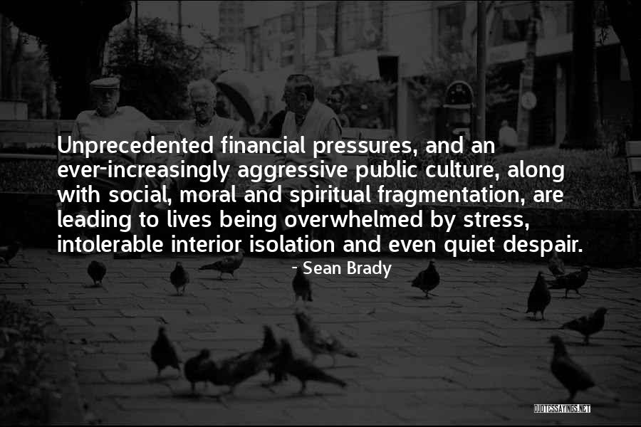 Social Pressures Quotes By Sean Brady Social Pressures Quotes By Sean Brady