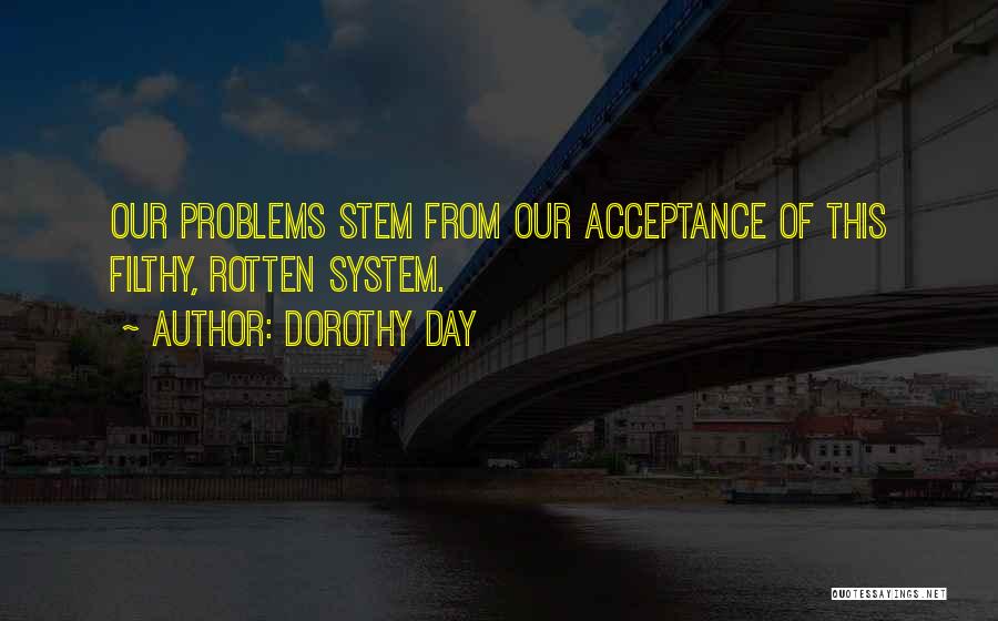 Social Problems Quotes By Dorothy Day