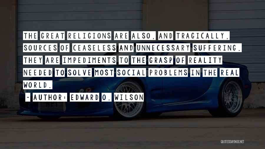 Social Problems Quotes By Edward O. Wilson