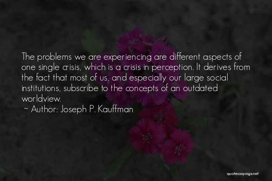 Social Problems Quotes By Joseph P. Kauffman