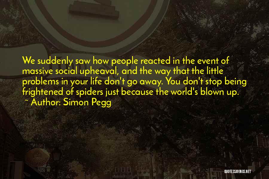 Social Problems Quotes By Simon Pegg