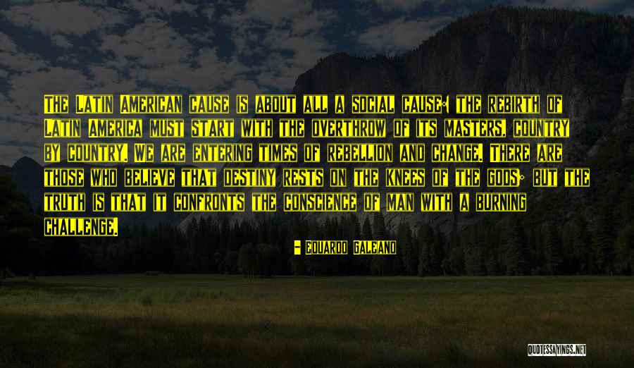 Social Rebellion Quotes By Eduardo Galeano Social Rebellion Quotes By Eduardo Galeano