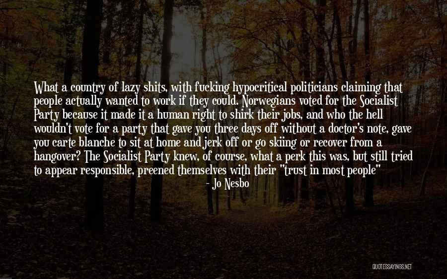 Social Reform Quotes By Jo Nesbo Social Reform Quotes By Jo Nesbo