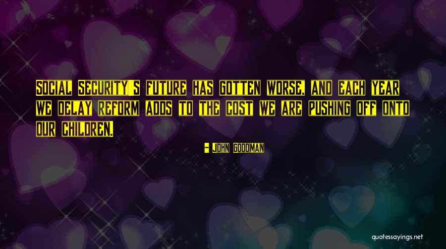 Social Reform Quotes By John Goodman Social Reform Quotes By John Goodman