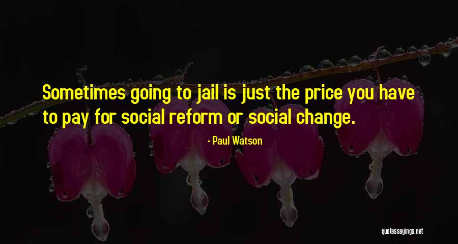 Social Reform Quotes By Paul Watson Social Reform Quotes By Paul Watson