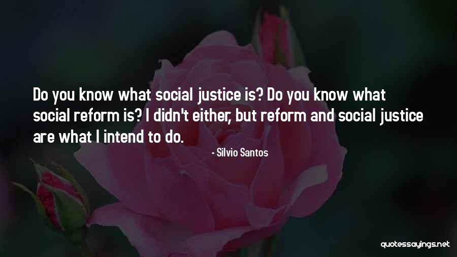 Social Reform Quotes By Silvio Santos Social Reform Quotes By Silvio Santos