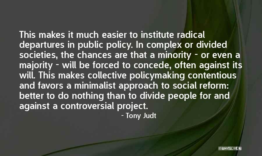 Social Reform Quotes By Tony Judt Social Reform Quotes By Tony Judt