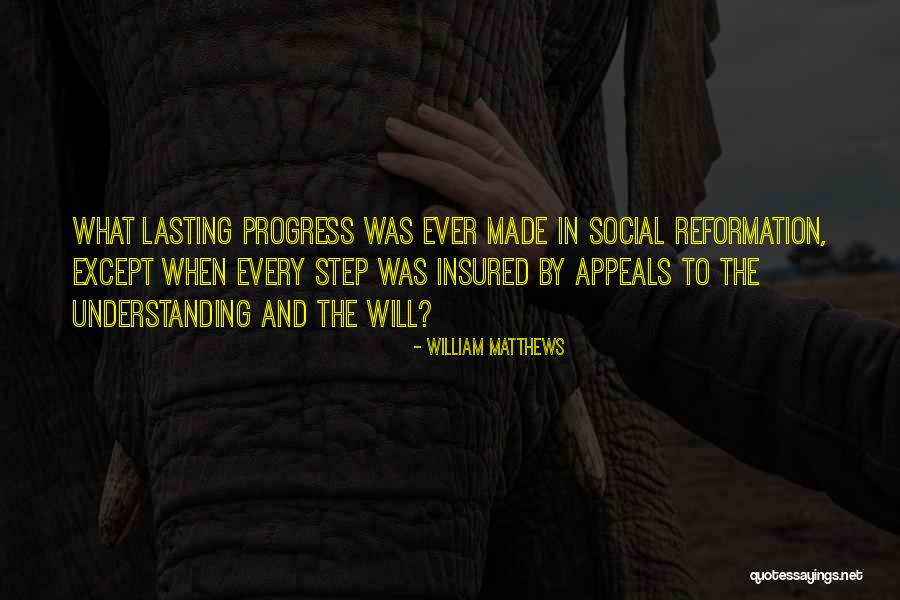 Social Reformation Quotes By William Matthews Social Reformation Quotes By William Matthews