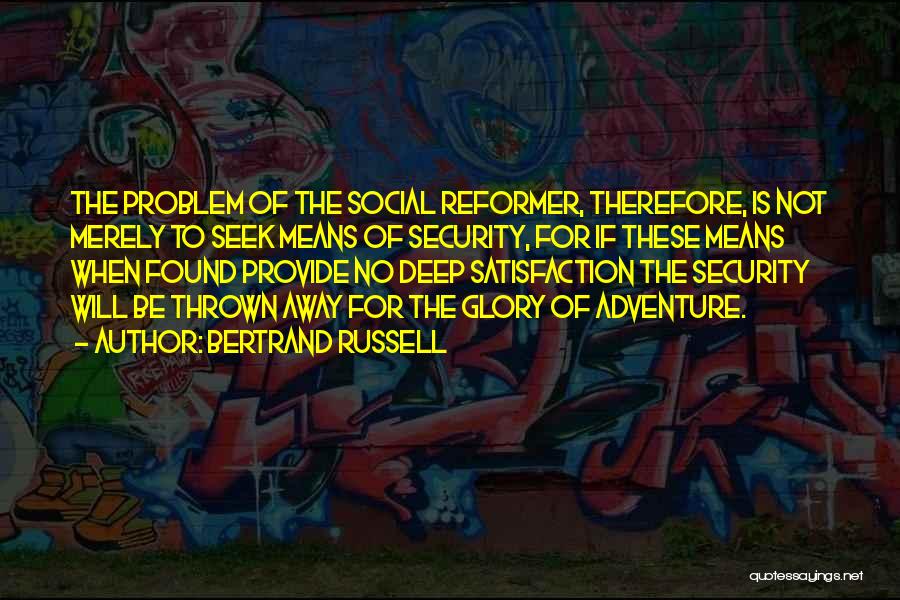 Social Reformer Quotes By Bertrand Russell