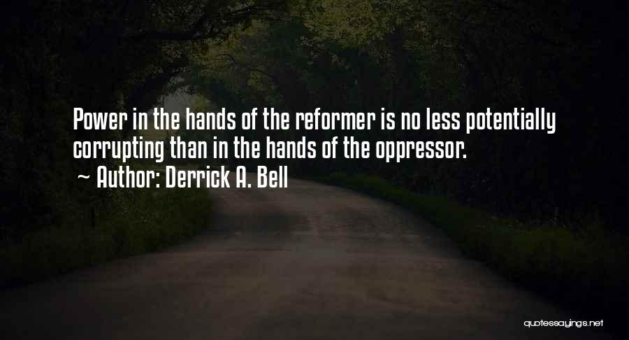 Social Reformer Quotes By Derrick A. Bell