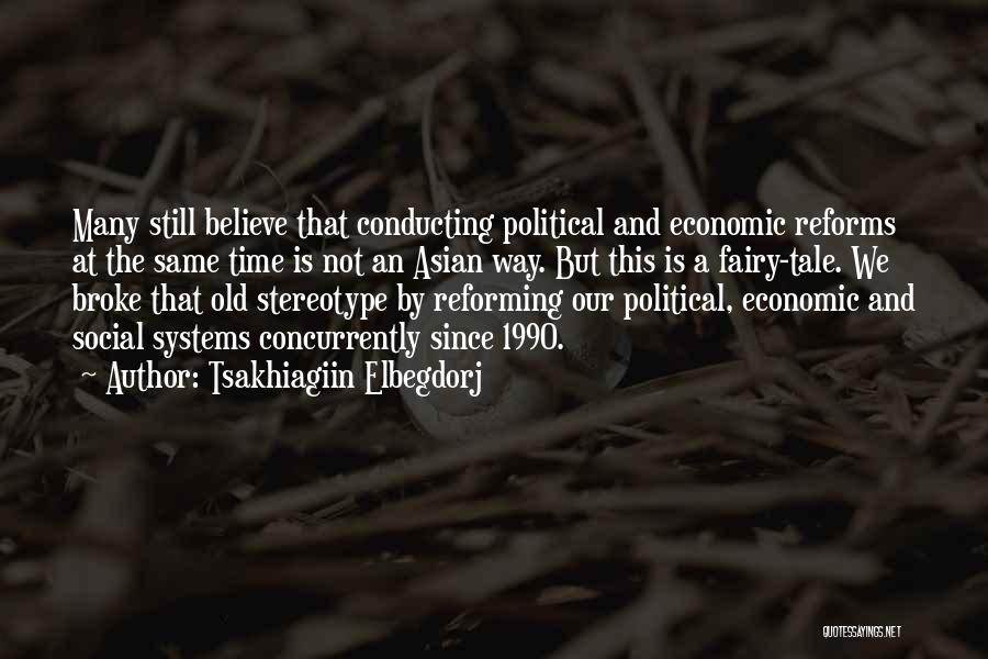 Social Reforms Quotes By Tsakhiagiin Elbegdorj