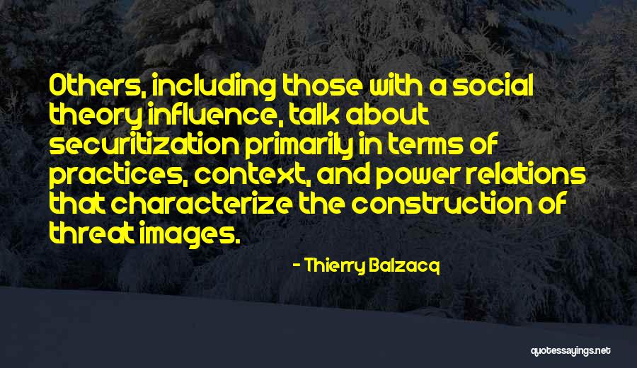 Social Relations Quotes By Thierry Balzacq Social Relations Quotes By Thierry Balzacq