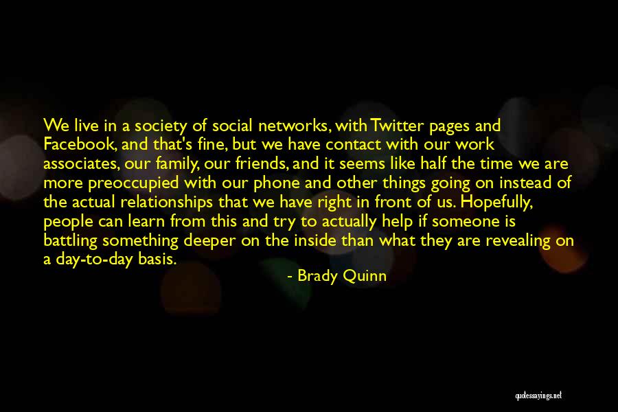 Social Relationships Quotes By Brady Quinn Social Relationships Quotes By Brady Quinn
