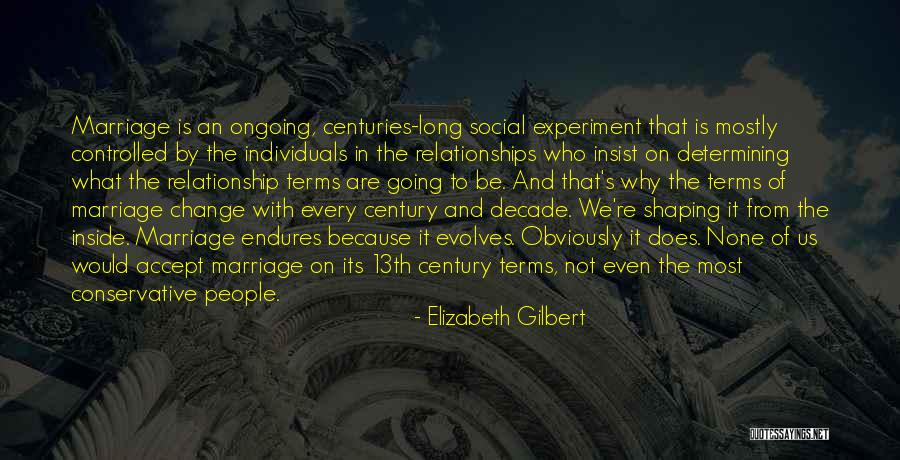Social Relationships Quotes By Elizabeth Gilbert Social Relationships Quotes By Elizabeth Gilbert