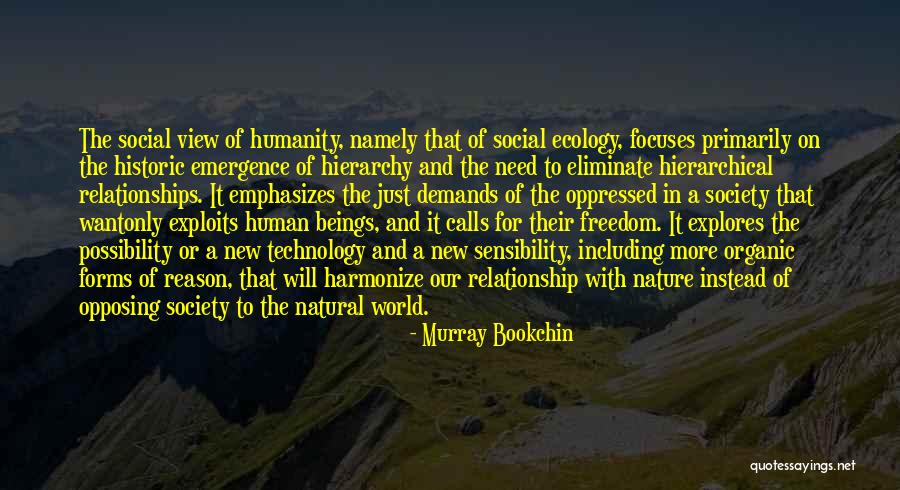 Social Relationships Quotes By Murray Bookchin Social Relationships Quotes By Murray Bookchin
