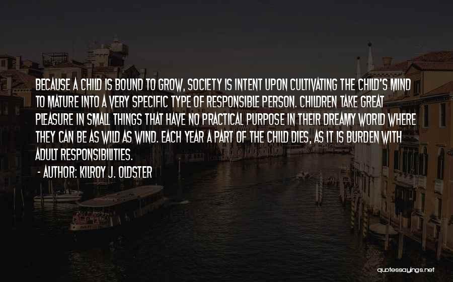 Social Responsibilities Quotes By Kilroy J. Oldster