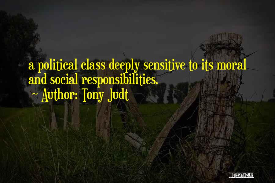 Social Responsibilities Quotes By Tony Judt