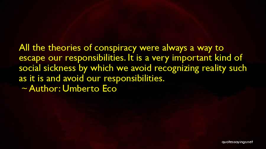 Social Responsibilities Quotes By Umberto Eco