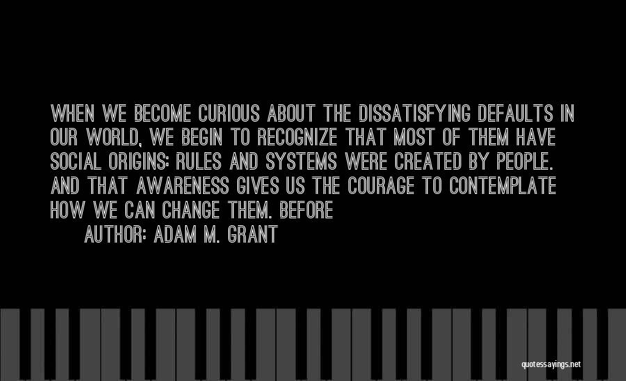 Social Rules Quotes By Adam M. Grant