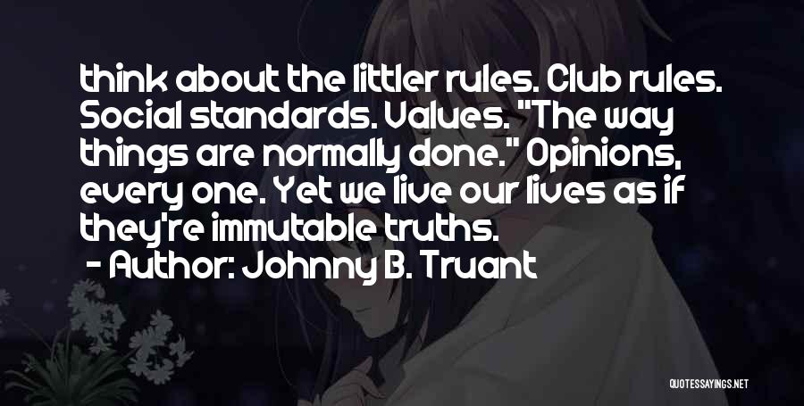 Social Rules Quotes By Johnny B. Truant