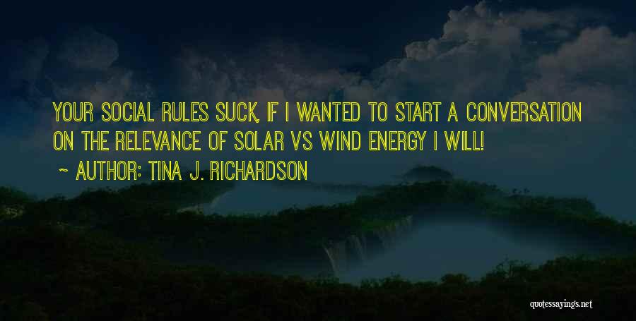 Social Rules Quotes By Tina J. Richardson