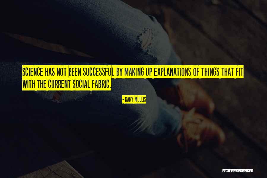 Social Science Quotes By Kary Mullis Social Science Quotes By Kary Mullis