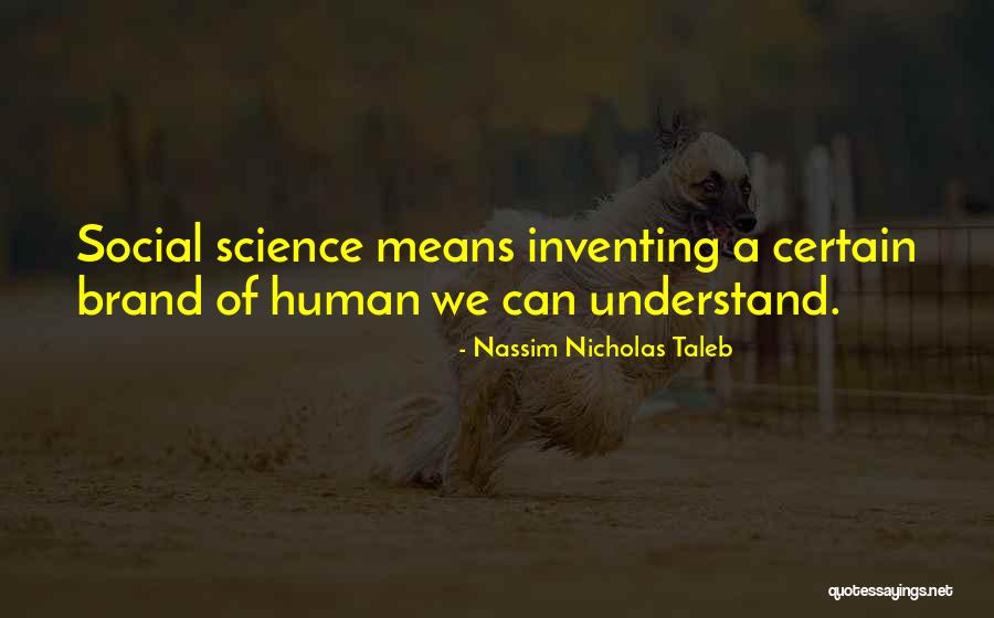 Social Science Quotes By Nassim Nicholas Taleb Social Science Quotes By Nassim Nicholas Taleb