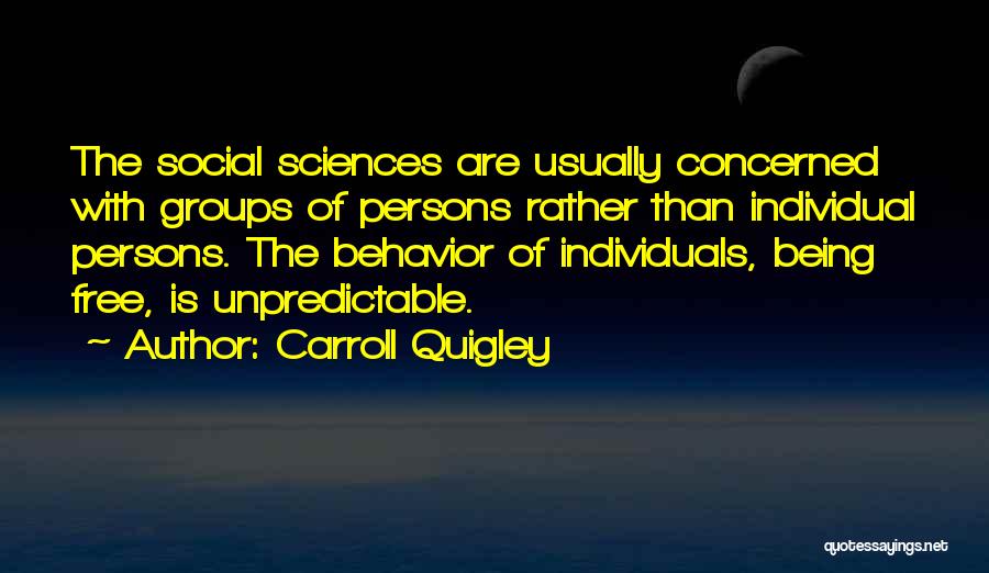 Social Sciences Quotes By Carroll Quigley
