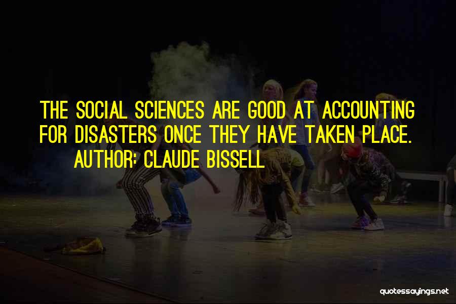 Social Sciences Quotes By Claude Bissell