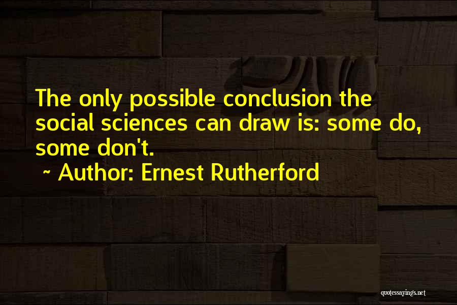 Social Sciences Quotes By Ernest Rutherford