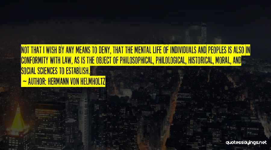 Social Sciences Quotes By Hermann Von Helmholtz Social Sciences Quotes By Hermann Von Helmholtz