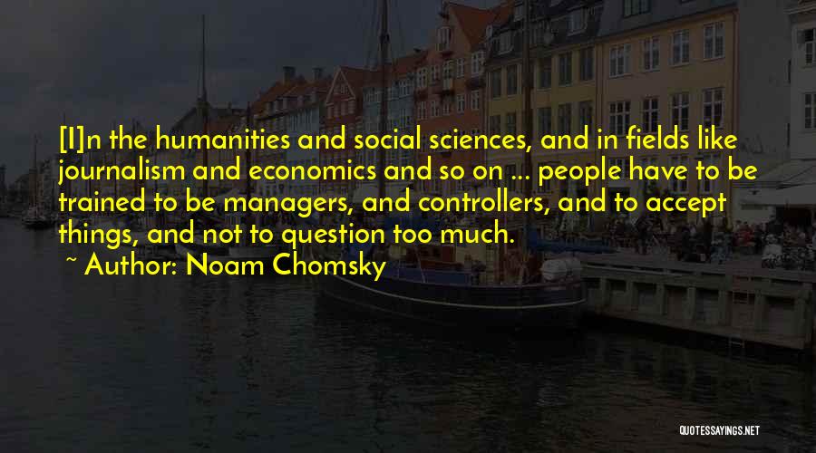 Social Sciences Quotes By Noam Chomsky Social Sciences Quotes By Noam Chomsky