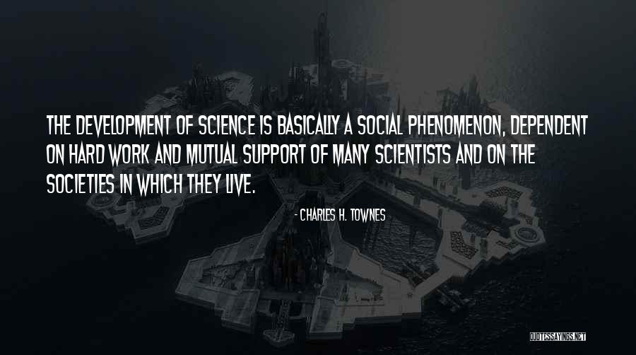 Social Scientists Quotes By Charles H. Townes