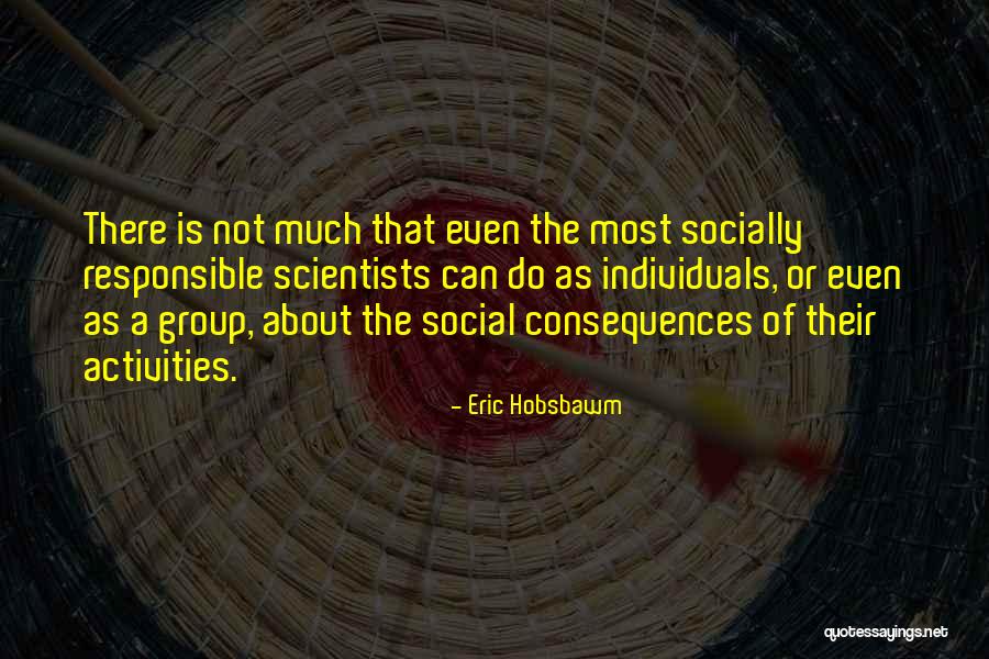 Social Scientists Quotes By Eric Hobsbawm
