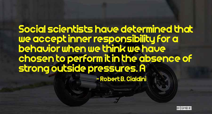 Social Scientists Quotes By Robert B. Cialdini