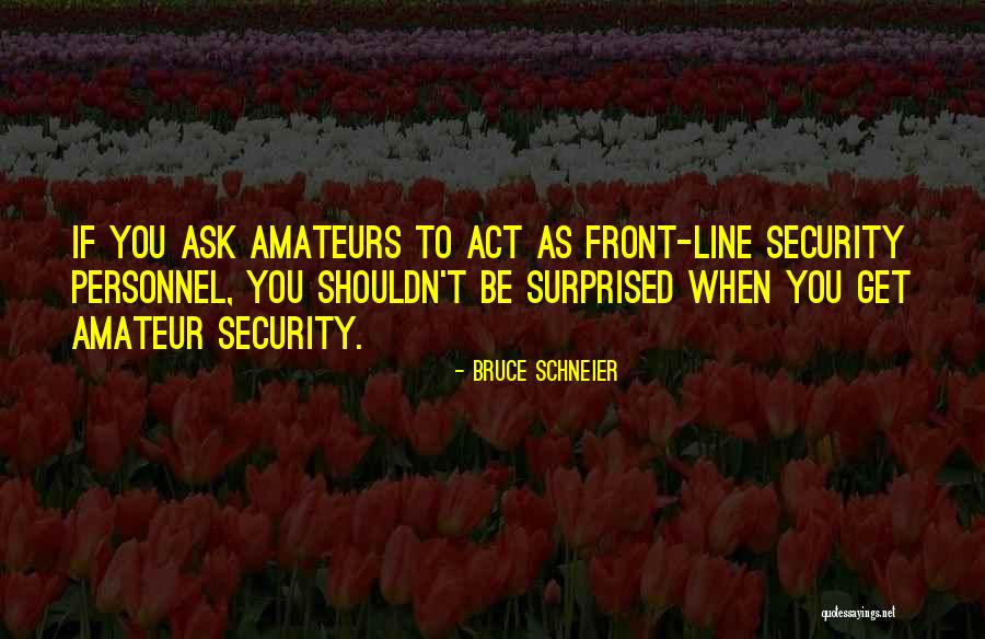 Social Security Act Quotes By Bruce Schneier