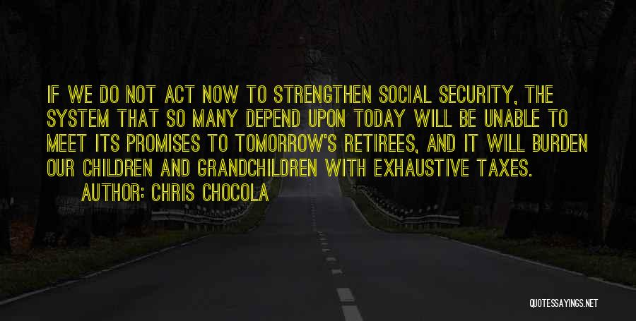 Social Security Act Quotes By Chris Chocola